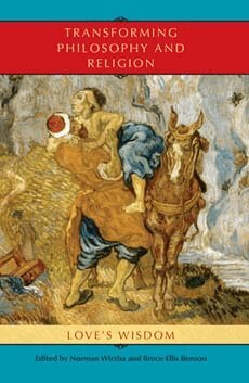 Norman Wirzba, Bruce Ellis Benson - Transforming Philosophy and Religion, Häftad