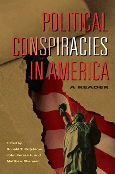 Donald T. Critchlow, John Korasick, Matthew C. Sherman - Political Conspiracies in America, Häftad