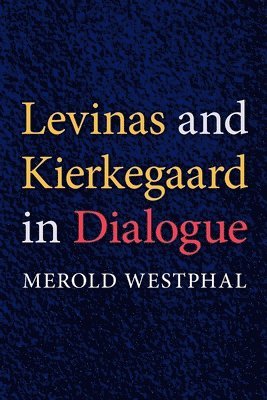 Levinas and Kierkegaard in Dialogue 1