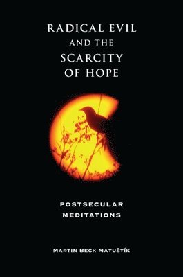 Radical Evil and the Scarcity of Hope 1