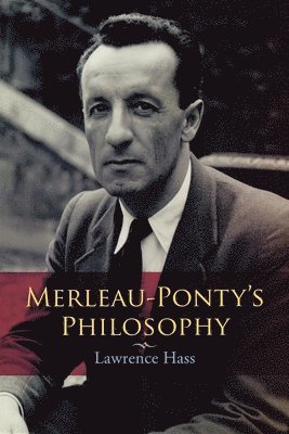 Lawrence Hass - Merleau-Ponty's Philosophy, Häftad