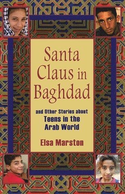 Elsa Marston - Santa Claus in Baghdad and Other Stories About Teens in the Arab World, Häftad