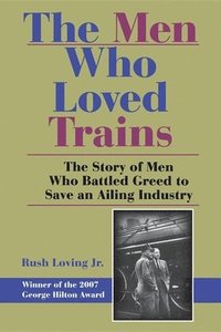 bokomslag The Men Who Loved Trains