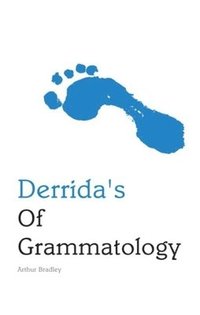 bokomslag Derrida`s Of Grammatology