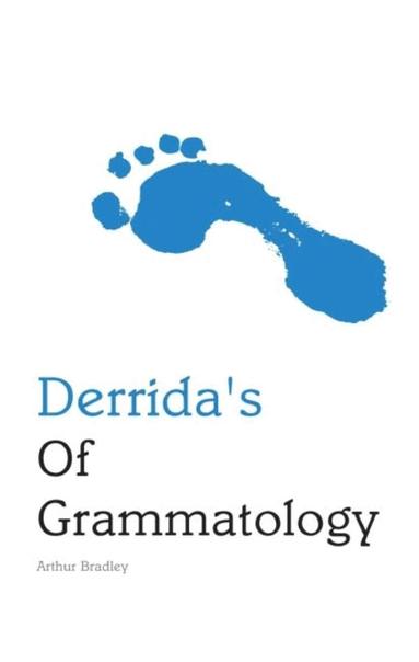 Arthur Bradley - Derrida's of Grammatology, Häftad