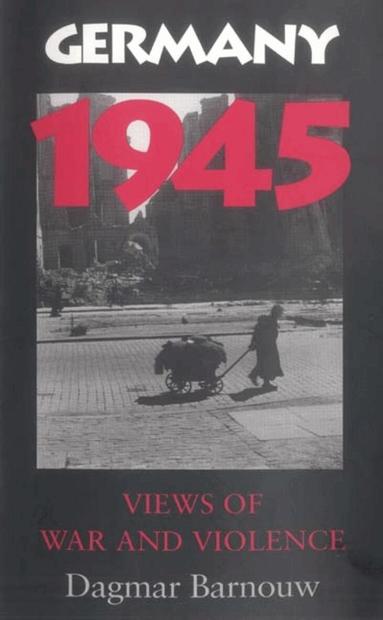 Dagmar Barnouw - Germany 1945, Häftad