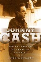 bokomslag Johnny Cash and the Paradox of American Identity