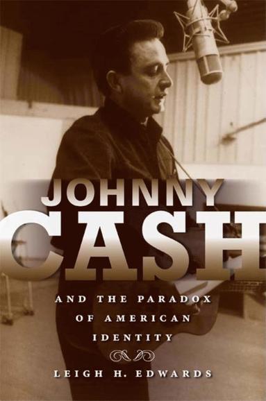 bokomslag Johnny Cash and the Paradox of American Identity