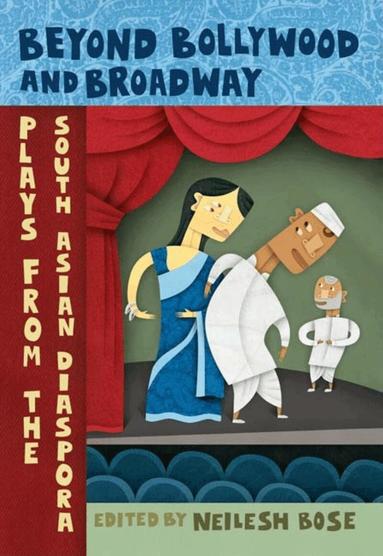 Neilesh Bose - Beyond Bollywood and Broadway, Häftad