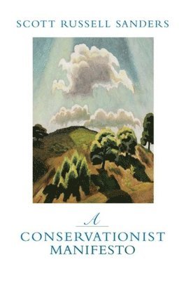 Scott Russell Sanders - Conservationist Manifesto, Häftad