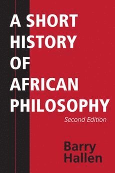 Barry Hallen - Short History of African Philosophy, Second Edition, Häftad