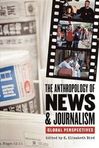 bokomslag The Anthropology of News and Journalism