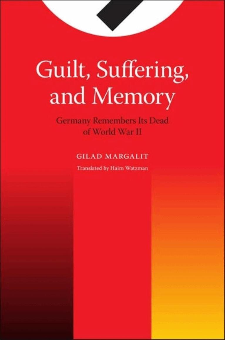 Gilad Margalit - Guilt, Suffering, and Memory, Häftad