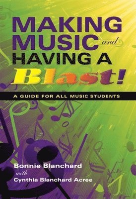 Bonnie Blanchard, Cynthia Blanchard Acree - Making Music and Having a Blast!, Häftad