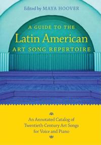 bokomslag Guide to the Latin American Art Song Repertoire