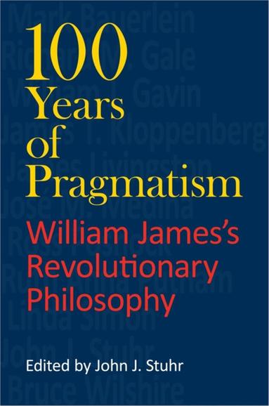 John J. Stuhr - 100 Years of Pragmatism, Häftad