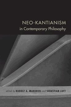 Rudolf A. Makkreel, Sebastian Luft - Neo-Kantianism in Contemporary Philosophy, Häftad