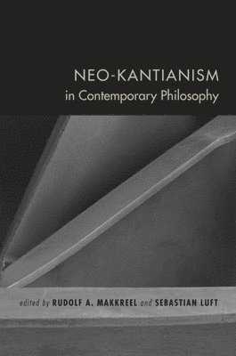 Neo-Kantianism in Contemporary Philosophy 1