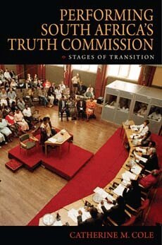 Catherine M. Cole - Performing South Africa's Truth Commission, Häftad