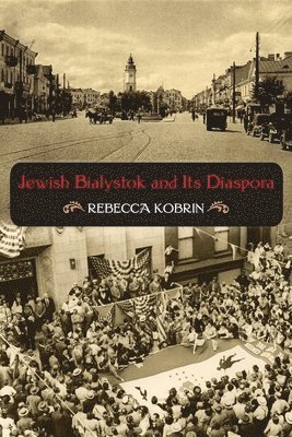 Jewish Bialystok and Its Diaspora 1