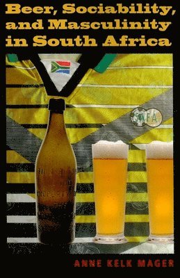 Beer, Sociability, and Masculinity in South Africa 1