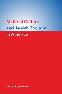 bokomslag Material Culture and Jewish Thought in America