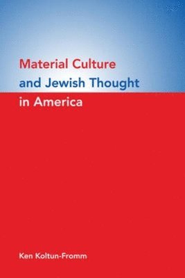 bokomslag Material Culture and Jewish Thought in America