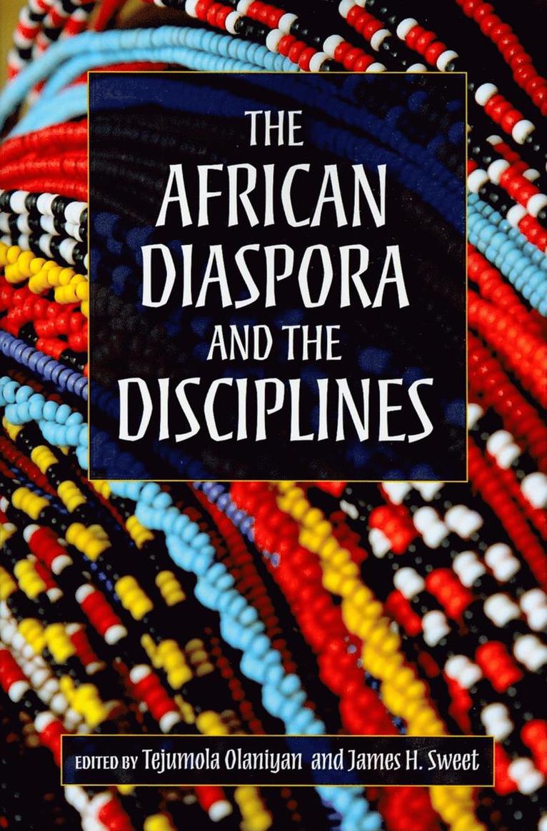 Moyo Okediji, Tejumola Olaniyan, James H. Sweet - African Diaspora and the Disciplines, Häftad