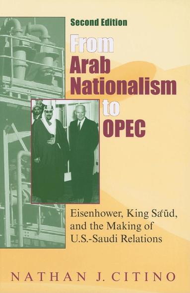 Nathan J. Citino - From Arab Nationalism to OPEC, Second Edition, Häftad