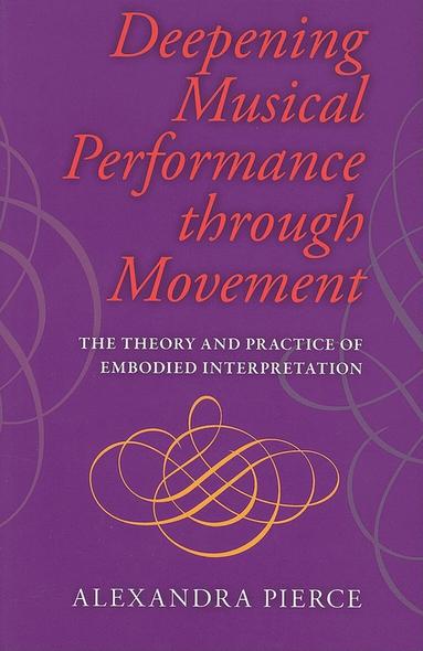 ROGER Pierce - Deepening Musical Performance Through Movement, Häftad