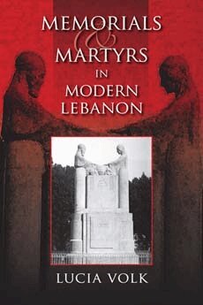 Lucia Volk - Memorials and Martyrs in Modern Lebanon, Häftad