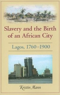 bokomslag Slavery and the Birth of an African City