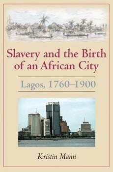 Kristin Mann - Slavery and the Birth of an African City, Häftad