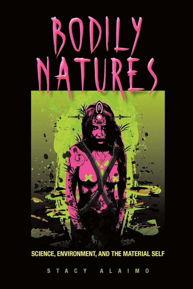 Stacy Alaimo - Bodily Natures, Häftad