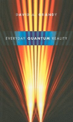 Everyday Quantum Reality 1