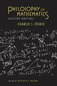 Charles S. Peirce, Matthew E. Moore - Philosophy of Mathematics, Häftad