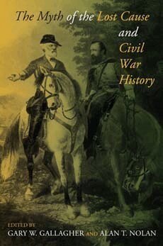 Gary W. Gallagher, Alan T. Nolan - Myth of the Lost Cause and Civil War History, Häftad