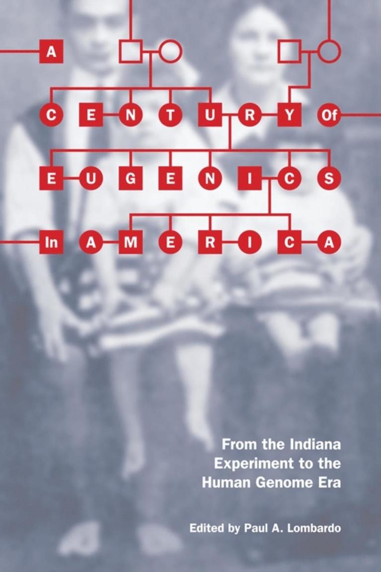 Paul A. Lombardo - Century of Eugenics in America, Häftad