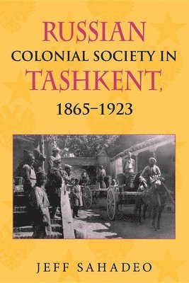 bokomslag Russian Colonial Society in Tashkent, 18651923