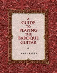bokomslag A Guide to Playing the Baroque Guitar