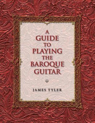 bokomslag A Guide to Playing the Baroque Guitar