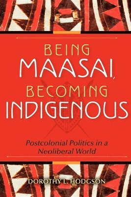 Being Maasai, Becoming Indigenous 1