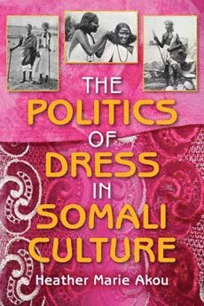 bokomslag Politics of Dress in Somali Culture