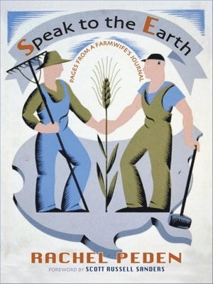 Speak to the Earth: Pages from a Farmwife's Journal