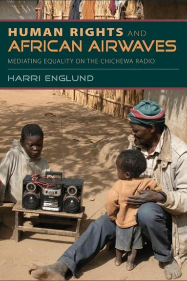 Harri Englund - Human Rights and African Airwaves, Häftad