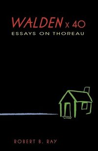 bokomslag Walden X 40: Essays on Thoreau