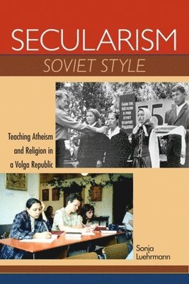 Sonja Luehrmann - Secularism Soviet Style, Häftad