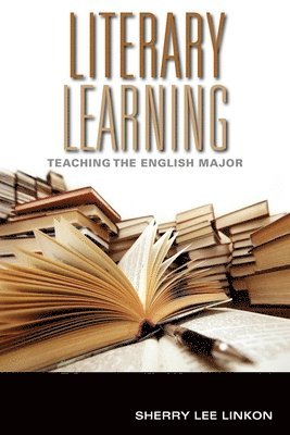 bokomslag Literary Learning: Teaching the English Major