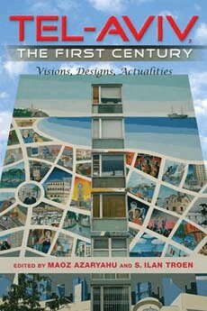 Maoz Azaryahu, S. Ilan Troen - Tel-Aviv, the First Century, Häftad