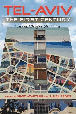 bokomslag Tel-Aviv, the First Century: Visions, Designs, Actualities